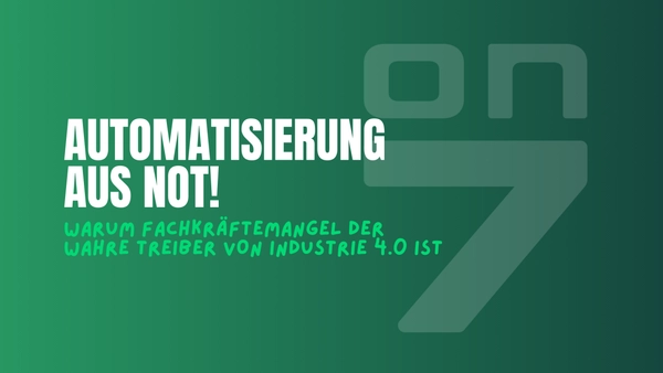 Banner zum Blogartikel Automatisierung aus Not: Warum Fachkräftemangel der wahre Treiber von Industrie 4.0 ist