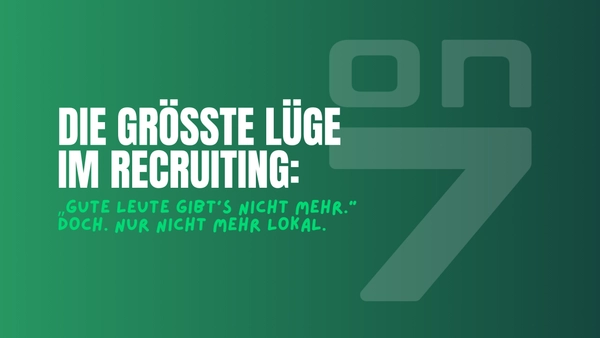 Banner zum Blogartikel Die größte Lüge im Recruiting: „Gute Leute gibt’s nicht mehr.“ Doch. Nur nicht mehr lokal.