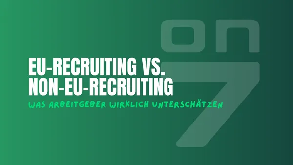 Banner EU-Recruiting vs. Non-EU-Recruiting: Was Arbeitgeber wirklich unterschätzen
