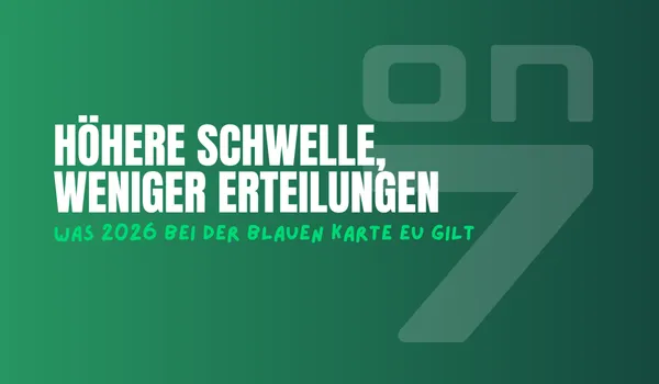 Banner zum Blogartikel Höhere Schwelle, weniger Erteilungen: Was 2026 bei der Blauen Karte EU gilt