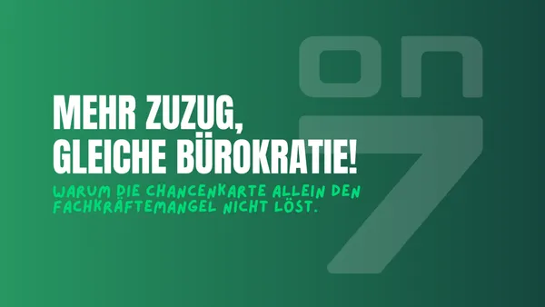 Banner Mehr Zuzug, gleiche Bürokratie: Warum die Chancenkarte allein nichts löst