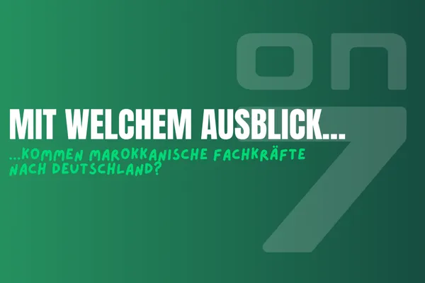 Banner Mit welchem Ausblick kommen marokkanische Fachkräfte nach Deutschland?