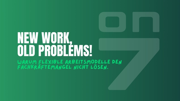 Banner zum Blogartikel New Work, old problems - warum flexible Arbeitsmodelle allein den Fachkräftemangel nicht lösen