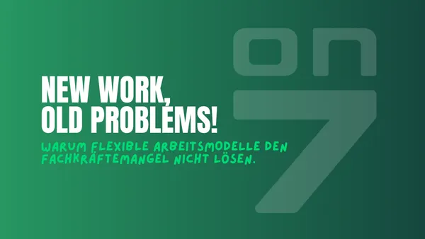 Banner zum Blogartikel New Work, old problems - warum flexible Arbeitsmodelle allein den Fachkräftemangel nicht lösen