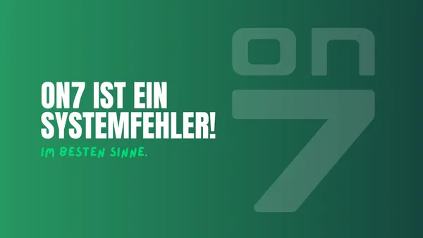 Banner zum Blogartikel ON7 ist ein Systemfehler - im besten Sinne