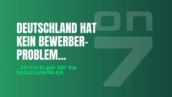 Banner zum Blogartikel Deutschland hat kein Bewerberproblem. Deutschland hat ein Prozessproblem.