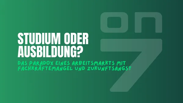 Banner zum Blogartikel Studium oder Ausbildung? Das Paradox eines Arbeitsmarkts mit Fachkräftemangel und Zukunftsangst