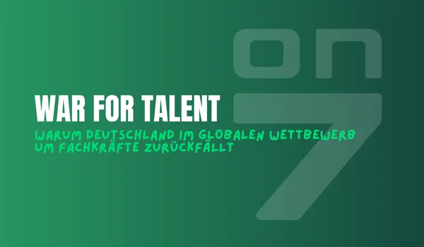 Banner zum Blogartikel War for Talent: Warum Deutschland im globalen Wettbewerb um Fachkräfte zurückfällt