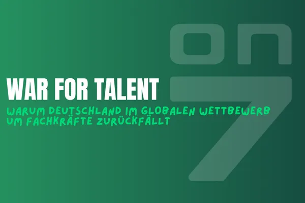 Banner War for Talent: Warum Deutschland im globalen Wettbewerb um Fachkräfte zurückfällt