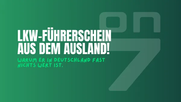Banner zum Blogartikel Warum ein LKW-Führerschein aus dem Ausland in Deutschland fast nichts wert ist