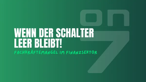 Banner zum Blogartikel Wenn der Schalter leer bleibt - Fachkräftemangel im Finanzsektor
