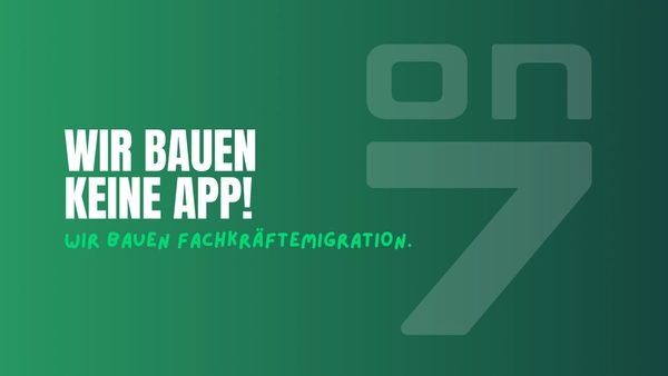 Banner Wir bauen keine App. Wir bauen Fachkräftemigration.